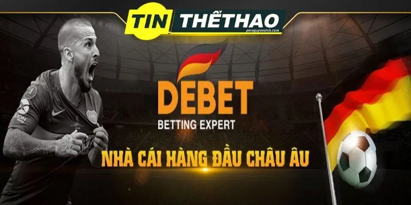 Review Nhà Cái Debet: Ưu điểm & Nhược Điểm Khi Tham Gia