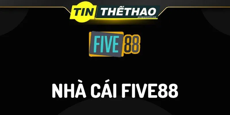 Review Nhà Cái Five88 Xứng Danh Nhà Vua Thị Trường Châu Á