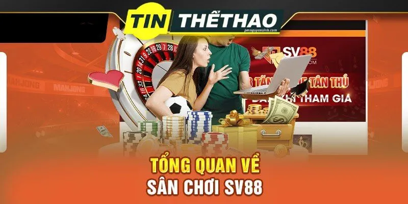 Tổng quan thông tin cần thiết về SV88